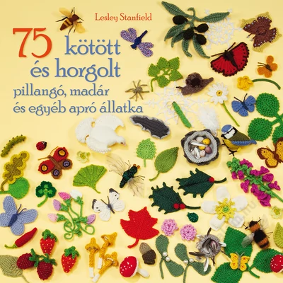 75 kötött és horgolt pillangó,madár és egyéb apró állatka könyv