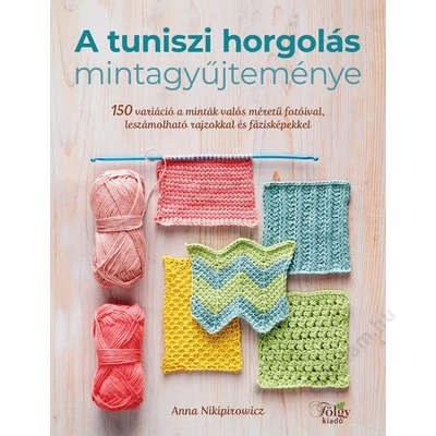 A tuniszi horgolás mintagyűjteménye könyv